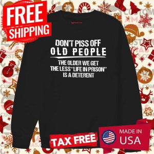 Don't Piss Off Old People Shirt 3