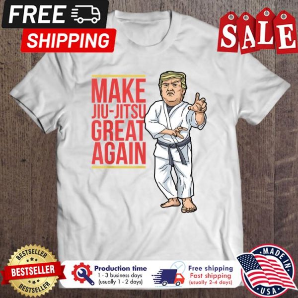 Donald Trump Make Jiu-Jitsu Great Again shirt