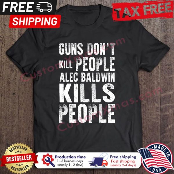 Donald Trump guns dont kill people alec baldwin kills people vinatge shirt