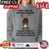 Donkey I dont have an attitude problem you have a problem with my attitude and thats not my problem shirt