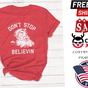 Dont Stop Believing Shirt Womens Graphic Tee Christmas Shirt 1
