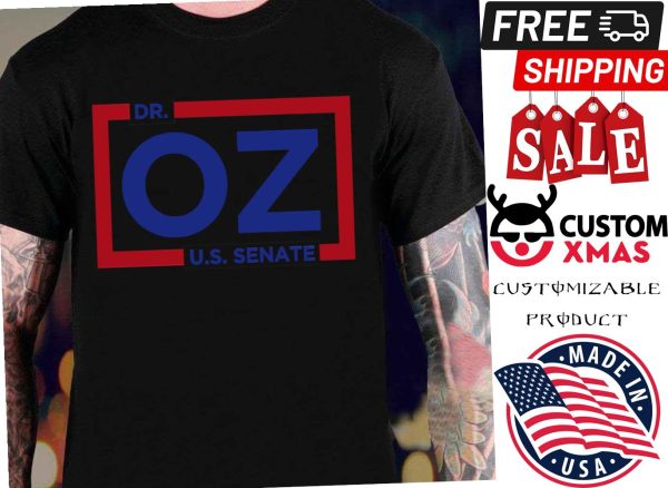 Dr  Oz For U S  Senate Shirt