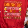 Drink Up Grinches It’s Christmas Grinch Lover shirt