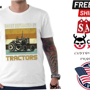 Easily Distracted By Tractors Funny Vintage Farmer Shirt 1