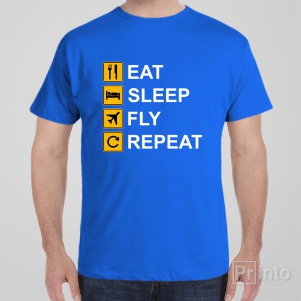 Eat Sleep Fly Repeat – T-shirt