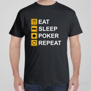 Eat Sleep Poker Repeat T shirt 1