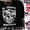 El Chapo Nation Shirt