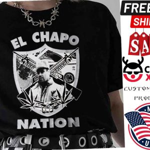El Chapo Nation Shirt 1