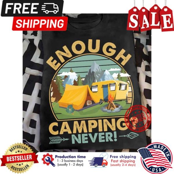 Enough camping never vintage shirt