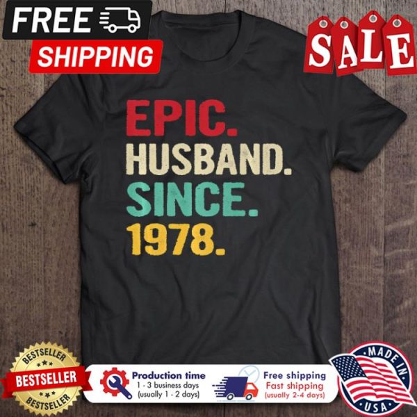Epic Husband Since 1978 shirt