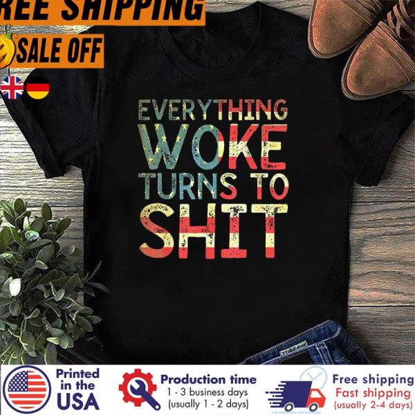 Everything Woke Turns To Shit American Flag Vintage Shirt