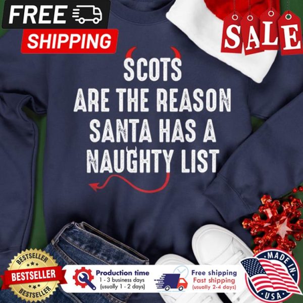 Evil scots are the reason santa has a naughty list christmas shirt