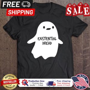 Existential Dread Ghost halloween shirt