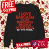 Fake Joe Biden I Love Sarcasm It’S Like Punching People In The Face, But With Words Shirt