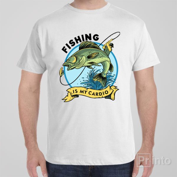 Fishing is my cardio – T-shirt