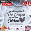 Floral chicken all I need is this chicken and that other chicken and those chickens over there and the chickens on the other coop and shirt