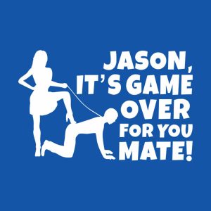 Game over mate - T-shirt 1 Game over mate T shirt 2