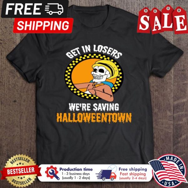 Get in losers were saving halloweentown shirt