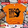 Ghost 2021 is boo sheet halloween shirt