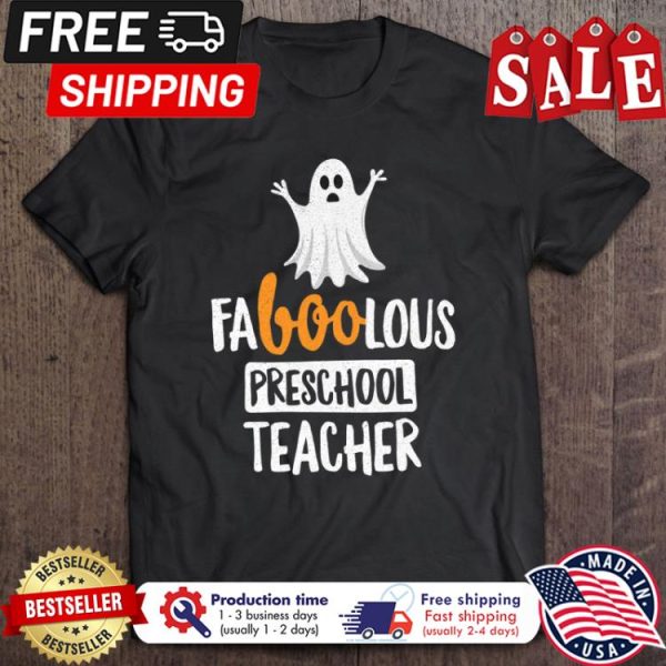 Ghost faboolous preschool teacher halloween shirt