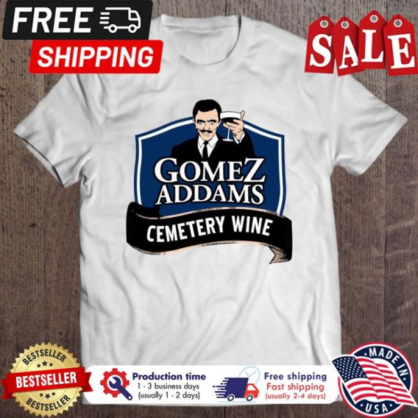 Gomez Addams Cemetery Wine shirt