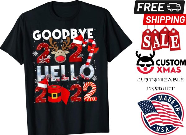 Goodbye 2021 Happy New Year 2022 Gift Family Shirt