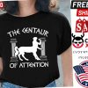 Greek Mythology Centaur of Attention Shirt