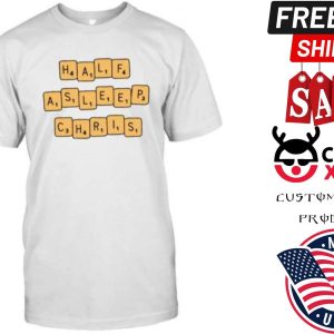 Half Asleep Chris Shirt