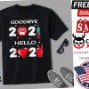 Happy New Year 2022 Goodbye 2021 Shirt