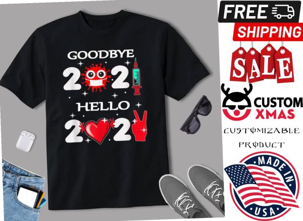 Happy New Year 2022 Goodbye 2021 Shirt