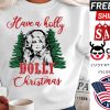 Have A Holly Dolly Christmas Dolly Parton shirt