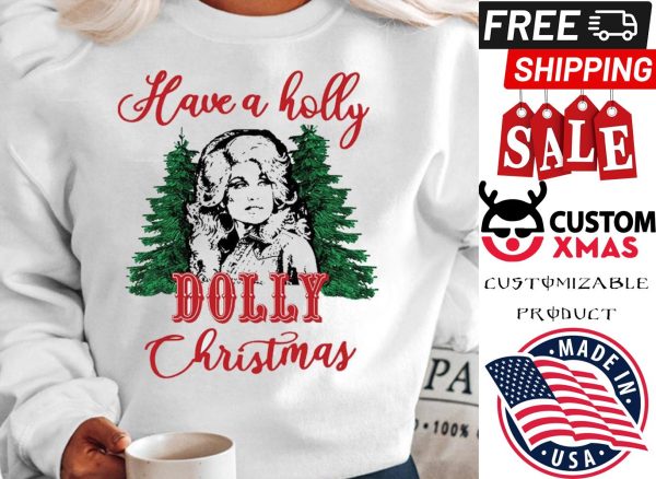 Have A Holly Dolly Christmas Dolly Parton shirt