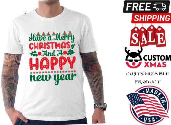 Have A Merry Christmas And A Happy New Year Shirt