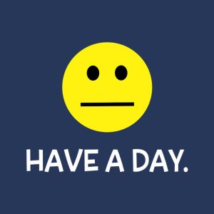 Have a Day! T shirt 2