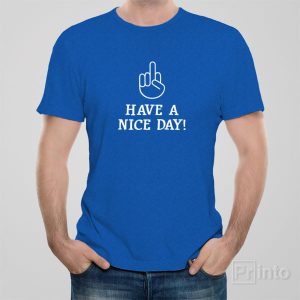 Have a nice day! T shirt 1