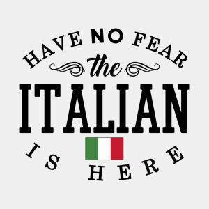 Have no fear The Italian is here T shirt 2