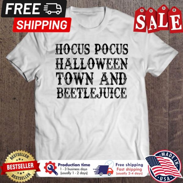 Hocus Pocus Halloween Town And Beetle Juice shirt