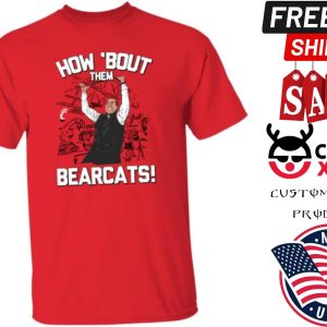 How Bout Them Bearcats Shirt