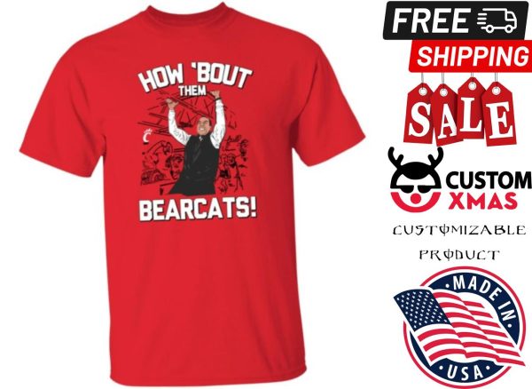 How Bout Them Bearcats Shirt