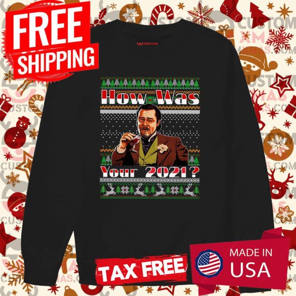 How Was Your 2021 Django Unchained Ugly Christmas Shirt