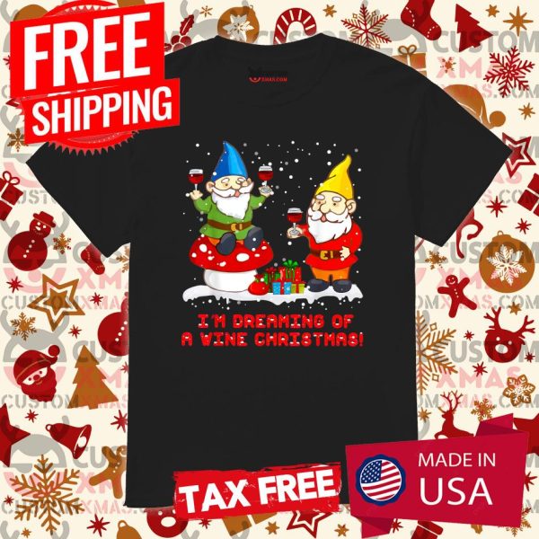 I’m Dreaming Of A Wine Christmas Gnome Shirt