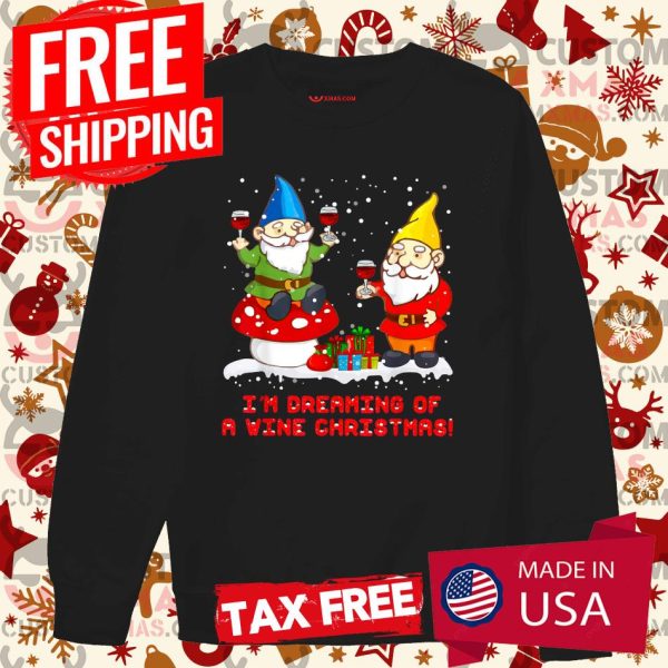 I’m Dreaming Of A Wine Christmas Gnome Shirt