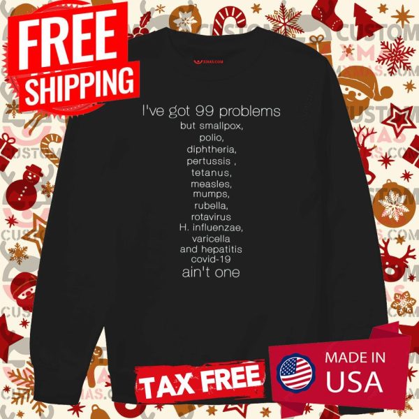 I’ve Got 99 Problems But Smallpox Hoodie