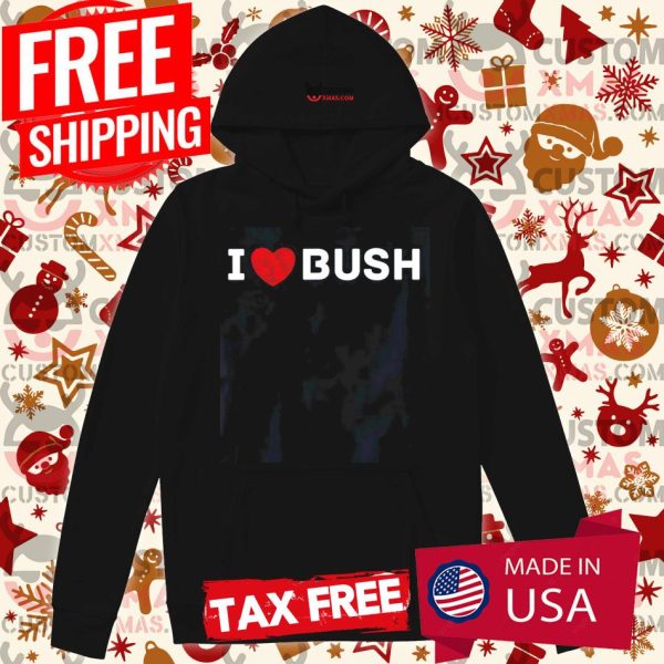 I Heart Bush Awesome I Love Bush Shirt