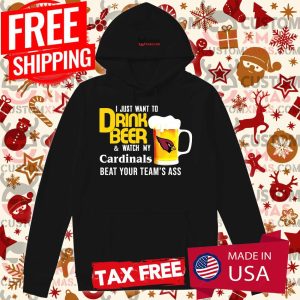 I Just Want To Drink Beer And Watch Arizona Cardinals Football Team Shirt 2