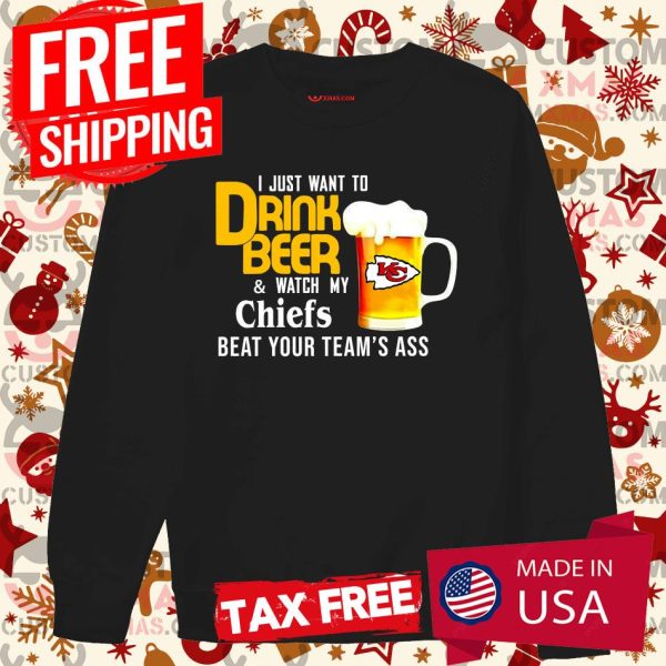 I Just Want To Drink Beer And Watch Kansas City Chiefs Football Team Shirt