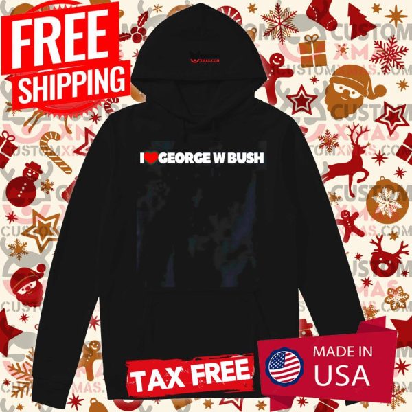 I Love Heart George W Bush Shirt