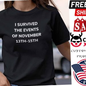 I Survived The Events Of November Shirt