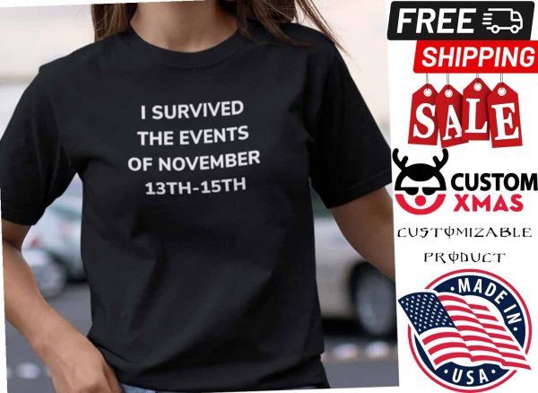 I Survived The Events Of November Shirt