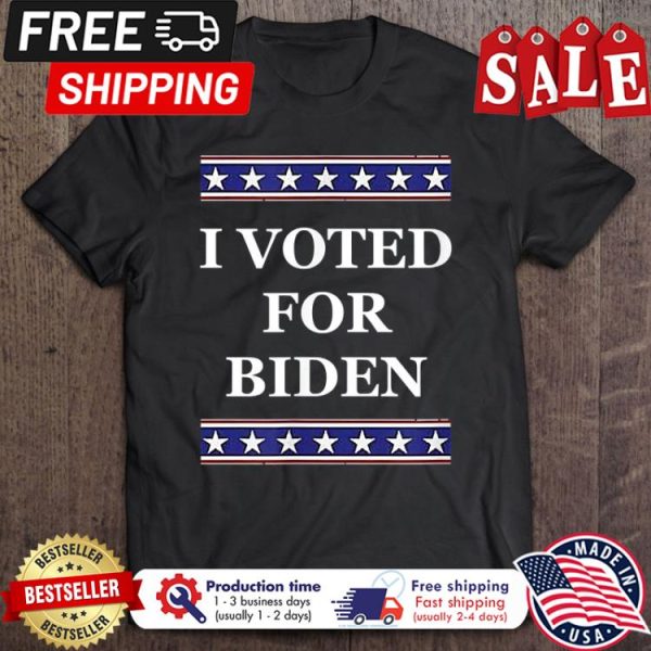 I Voted For Biden president shirt